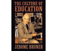 Jerome Bruner The Culture of Education (Tascabile)