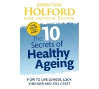 Jerome Burne Patrick Holford The 10 Secrets Of Healthy Ageing (Tascabile)
