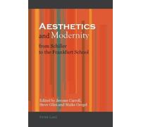 Jerome Carroll Aesthetics and Modernity from Schiller to the Frankfu (Tascabile)