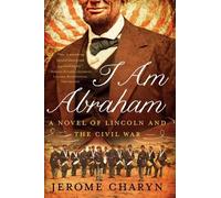 Jerome Charyn I Am Abraham (Tascabile)