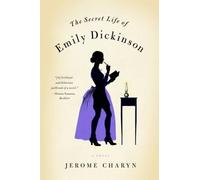 Jerome Charyn The Secret Life of Emily Dickinson (Tascabile)