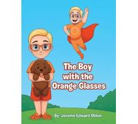 Jerome Edward Oblon The Boy with the Orange Glasses (Copertina rigida)