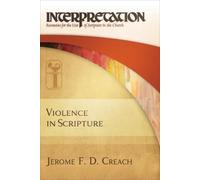 Jerome F. D. Creach Violence in Scripture (Tascabile)