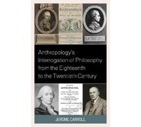 Jerome Fanning Anthropology's Interrogation of Philosophy fr (Copertina rigida)