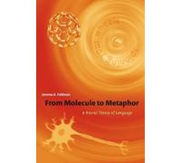 Jerome Feldman From Molecule to Metaphor (Tascabile)
