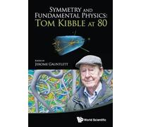 Jerome Gauntlett Symmetry And Fundamental Physics: Tom Kibble At 80 (Tascabile)