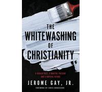 Jerome Gay The Whitewashing of Christianity (Copertina rigida)