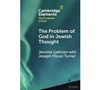 Jerome Gellman The Problem of God in Jewish Thought (Tascabile)