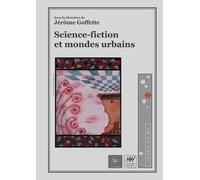 Jérôme Goffette Science-fiction et mondes urbains (Tascabile)