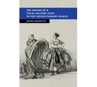 Jerome Greenfie The Making of a Fiscal-Military State in Post-Revolu (Tascabile)