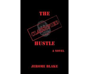 Jerome J Blake The Classified Hustle (Tascabile)