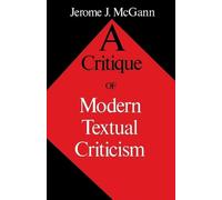 Jerome J. McGan A Critique of Modern Textual Criticism, Foreword by (Tascabile)