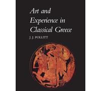 Jerome Jordan Pollitt Art and Experience in Classical Greece (Tascabile)