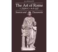 Jerome Jordan Pollitt The Art of Rome c.753 B.C.-A.D. 337 (Tascabile)