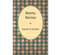 Jerome K Jerome Novel Notes (Tascabile)