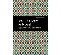 Jerome K. Jerome Paul Kelver (Tascabile) Mint Editions