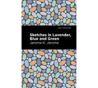 Jerome K. Jerome Sketches in Lavender, Blue and Green (Copertina rigida)