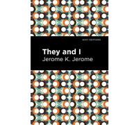 Jerome K. Jerome They and I (Copertina rigida) Mint Editions