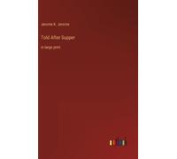 Jerome K Jerome Told After Supper (Copertina rigida)