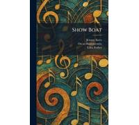 Jerome Kern Oscar 2nd Hammerstein Edna Ferber Show Boat (Copertina rigida)