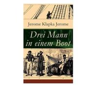 Jerome Klapka Jerome Drei Mann in einem Boot (Tascabile)