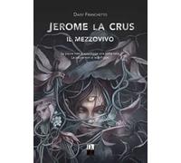 Jerome La Crus. Il mezzovivo
