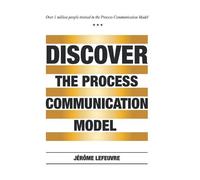 Jerome Lefeuvre Discover the Process Communication Model(R) (Copertina rigida)