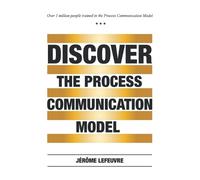 Jerome Lefeuvre Discover the Process Communication Model(R) (Tascabile)