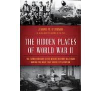 Jerome M. O'Connor The Hidden Places of World War II (Copertina rigida)