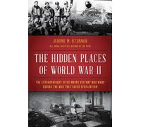 Jerome M. O'Connor The Hidden Places of World War II (Tascabile)