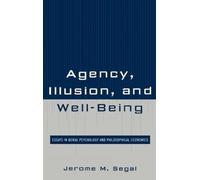 Jerome M. Segal Agency, Illusion, and Well-Being (Copertina rigida)