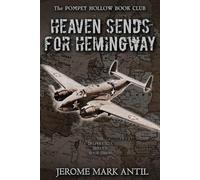 Jerome Mark Antil Heaven Sends For Hemingway (Tascabile)