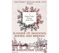 Jerome Mark Antil Summers of Shadows, Bodies and Bridges (Tascabile)