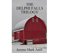 Jerome Mark Antil The Delphi Falls Trilogy (Tascabile)