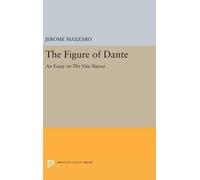 Jerome Mazzaro The Figure of Dante (Copertina rigida) Princeton Legacy Library