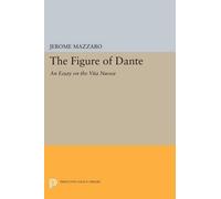Jerome Mazzaro The Figure of Dante (Tascabile) Princeton Legacy Library