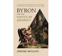 Jerome McGann Byron and the Poetics of Adversity (Tascabile)