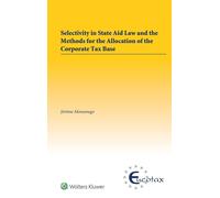 Jerome Monseneg Selectivity in State Aid Law and the Methods (Copertina rigida)