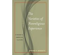 Jerome P. Baggett The Varieties of Nonreligious Experience (Copertina rigida)