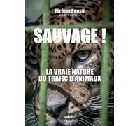 Jérôme Pensu Bertrand Fer Sauvage La vraie nature du trafic d'ani (Tascabile)