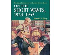 Jerome S. Berg On the Short Waves, 1923-1945 (Tascabile)