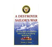 Jerome S Welna A Destroyer Sailor's War (Tascabile)