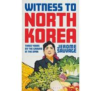 Jerome Sauvage Witness to North Korea (Tascabile) Asian Arguments