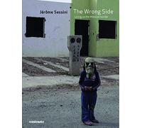 Jerome Sessini: The Wrong Side: Living on the Mexican border [Lingua inglese]
