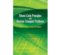 Jerome Spanier Monte Carlo Principles and Neutron Transport Problems (Tascabile)