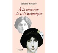 Jérôme Spycket À la recherche de Lili Boulanger (Tascabile)