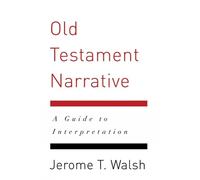Jerome T. Walsh Old Testament Narrative (Tascabile)