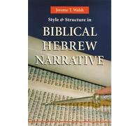 Jerome T. Walsh Style And Structure In Biblical Hebrew Narrative (Tascabile)