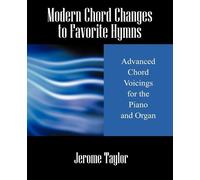 Jerome Taylor Modern Chord Changes to Favorite Hymns (Tascabile)