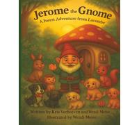 Jerome the Gnome - a Forest Adventure From Lacombe: A Woodland Adventure Story for Kids Ages 2-8 with Animals, Nature, and Interactive Questions